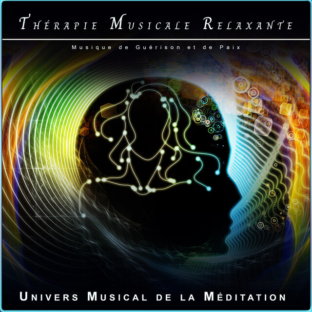 Thérapie Musicale Relaxante : Musique de Guérison et de Paix