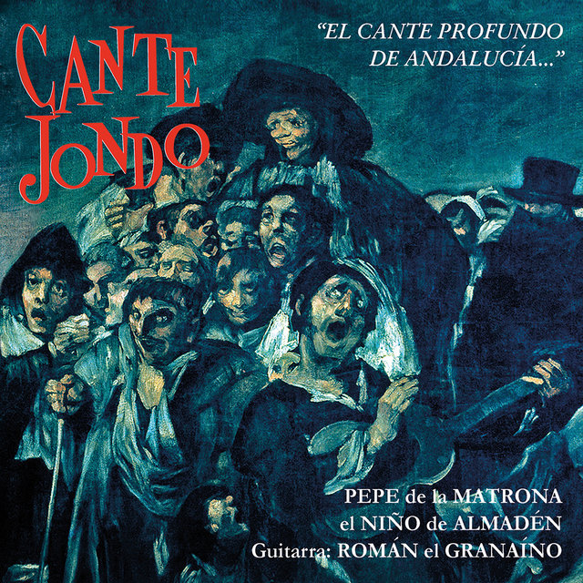 Cante Jondo: El Cante Profundo de Andalucía