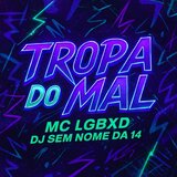 TROPA DO MAL