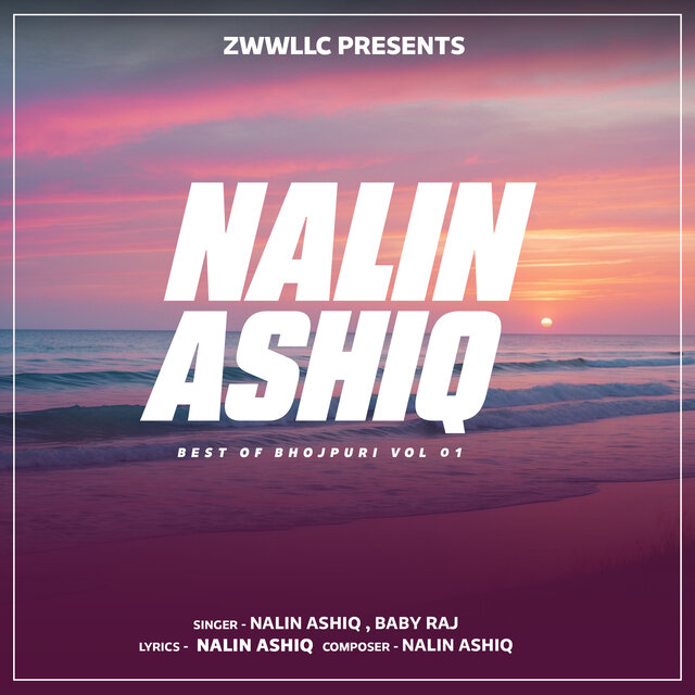 Nalin Ashiq Best Of Bhojpuri Vol 01
