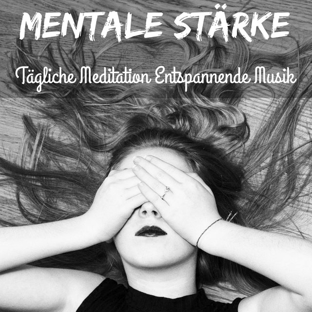 Mentale Stärke - Tägliche Meditation Entspannende Spirituelle Heilung Musik mit Meditativen Natürliche Geräusche