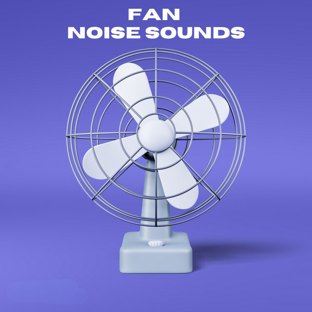 Fan Noise Sounds