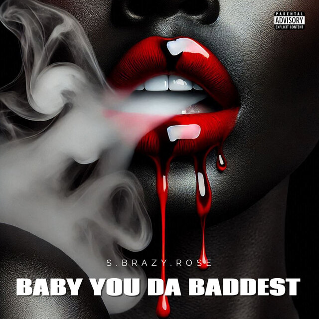 Baby You Da Baddest
