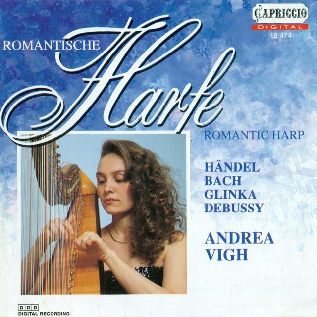 Harp Recital: Vigh, Andrea - Bach, J.S. / Handel, G.F. / Pescetti, G.B. / Glinka, M.I. / Durand, A. / Debussy, C. / Faure, G.