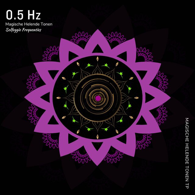0.5 Hz - Magische Helende Tonen (Solfeggio Frequenties)