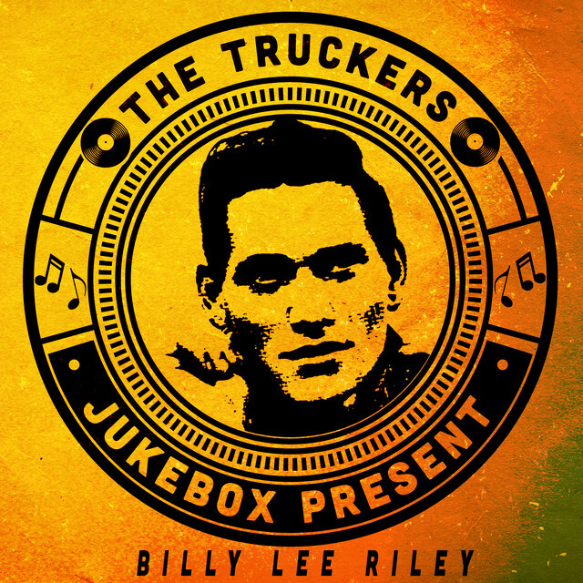 The Truckers Jukebox Present, Billy Lee Riley
