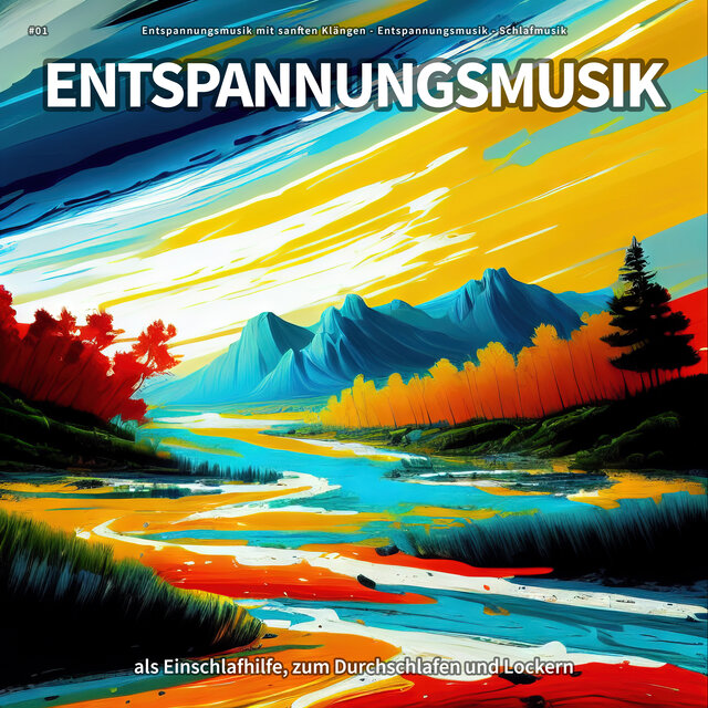 #01 Entspannungsmusik als Einschlafhilfe, zum Durchschlafen und Lockern
