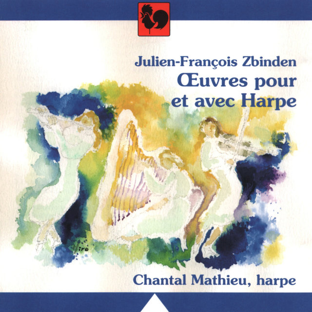 Julien-François Zbinden: Oeuvres pour et avec Harpe (Works for Harp)