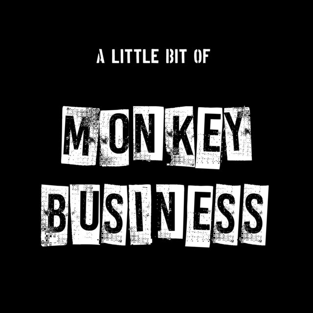A Little Bit of Monkey Business