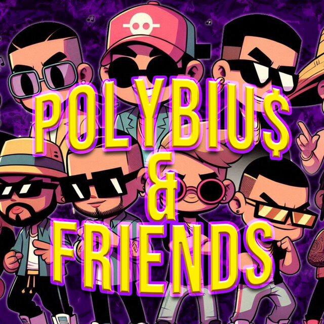 Polybiu$ & Friends
