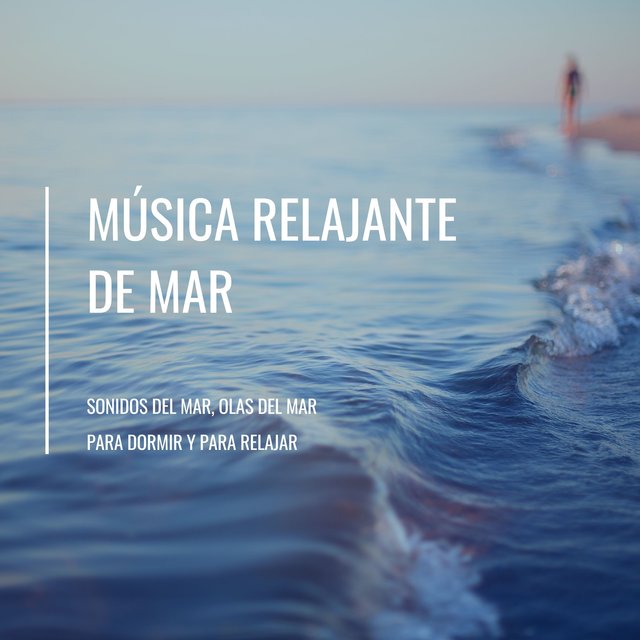 Música Relajante de Mar – Sonidos del Mar, Olas del Mar para Dormir y para Relajar