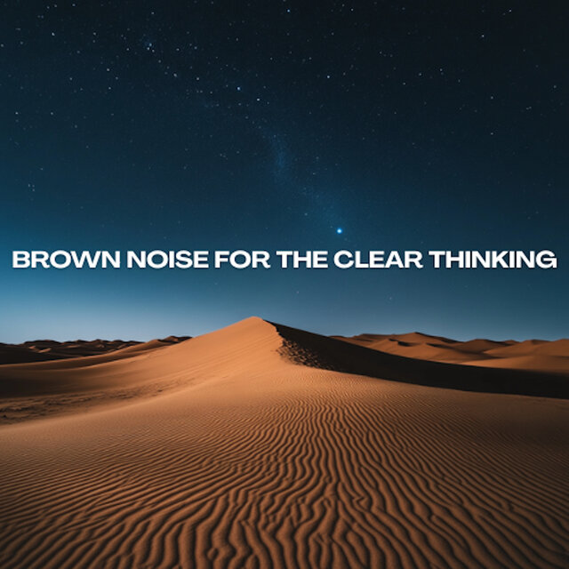 Brown Noise For the Clear Thinking