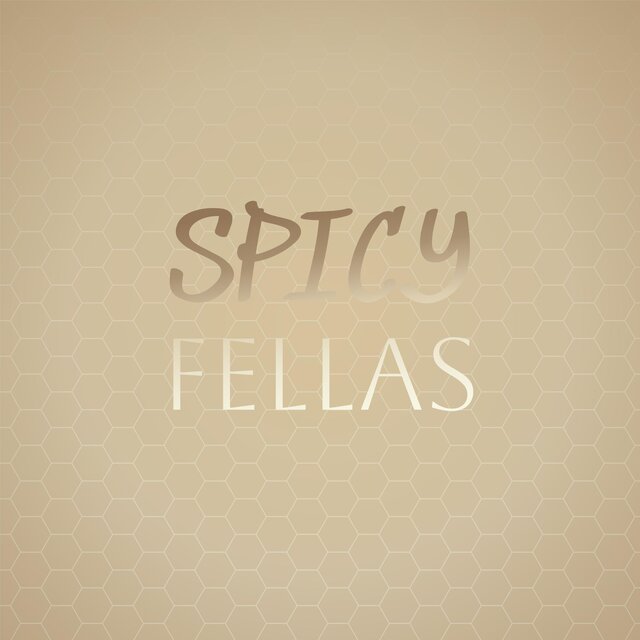 Spicy Fellas