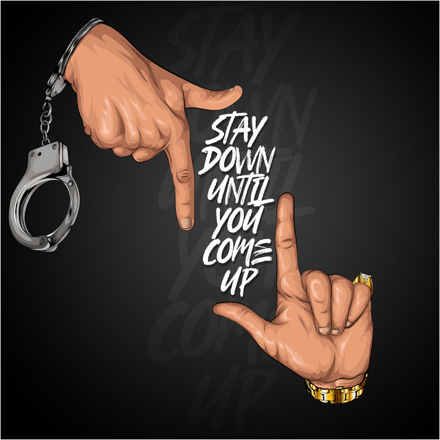 Stay Down Until You Come Up