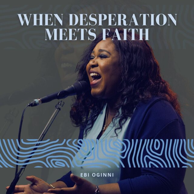When Desperation Meets Faith