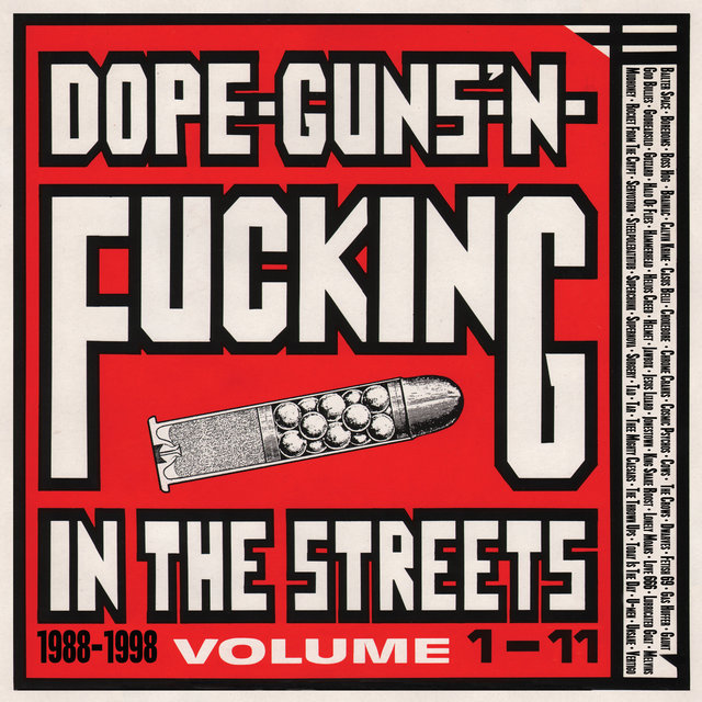Dope, Guns & Fucking In The Streets: 1988-1998 Volume 1-11