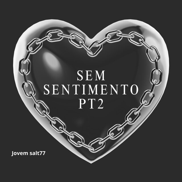 Sem sentimento pt2