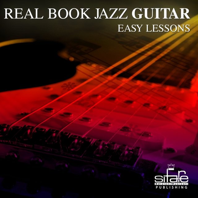 Real Book Jazz Guitar Easy Lessons (Jazz Guitar Easy Lessons)