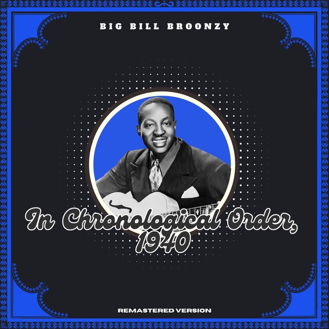 In Chronological Order, 1940 (Remastered Version)