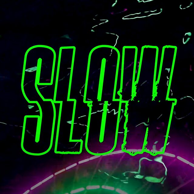 SLOW