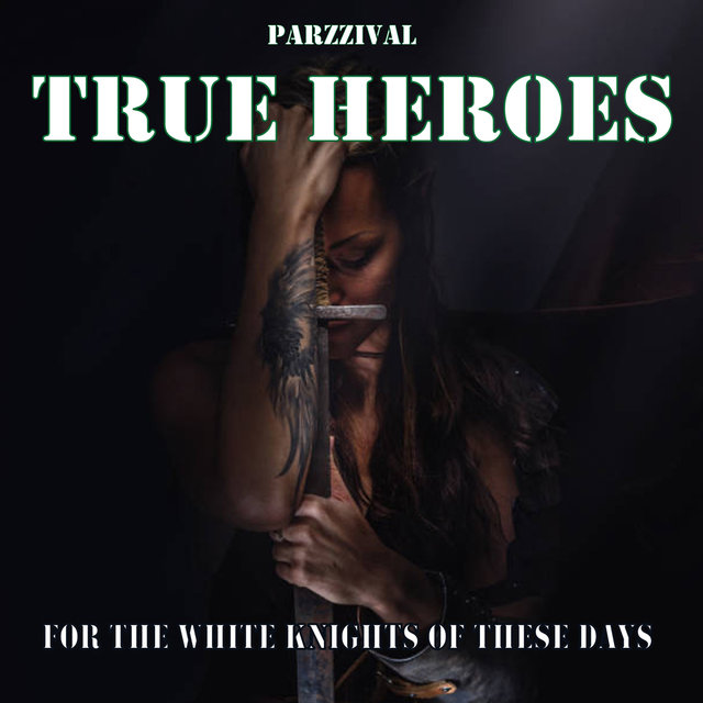 True Heroes - Dedicated to the White Knights of This Epoch
