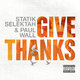 Cover art for album Give Thanks by Paul Wall, Statik Selektah
