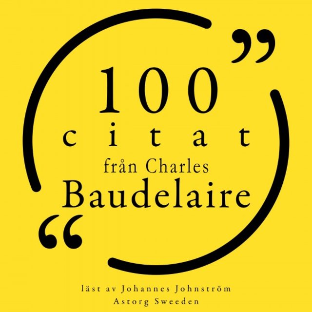 100 citat från Charles Baudelaire (Samling 100 Citat)