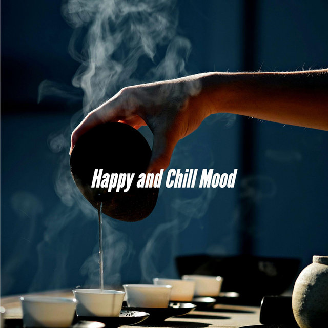 Happy and Chill Mood