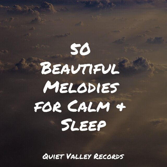50 Beautiful Melodies for Calm & Sleep