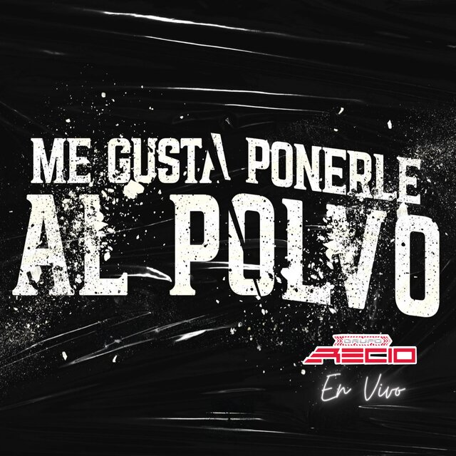 Me Gusta Ponerle Al Polvo