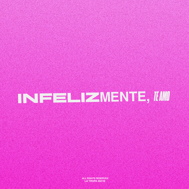 Infelizmente, Te Amo