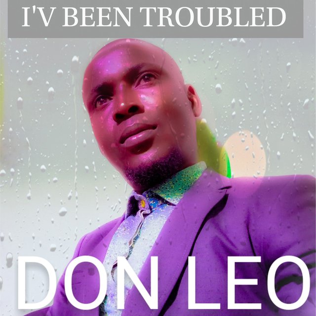 I'v Been Troubled