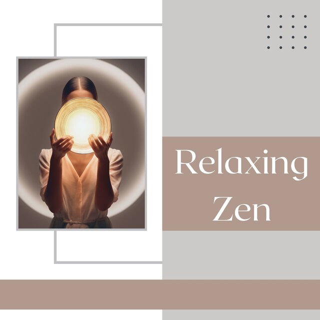 Relaxing Zen: Tranquil New Age Beats for Mindful Meditation