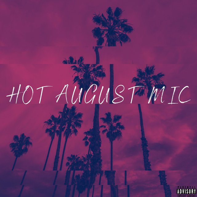 Hot August Mic