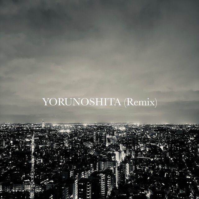 YORUNOSHITA (Remix)