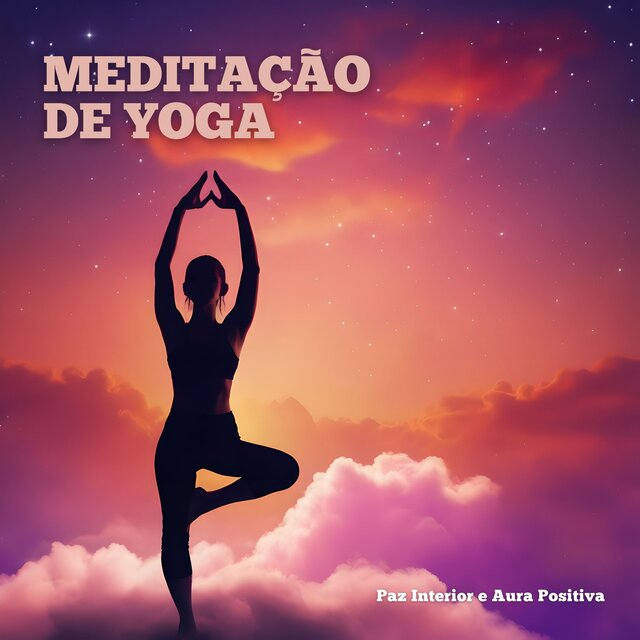 Meditação de Yoga: Paz Interior e Aura Positiva