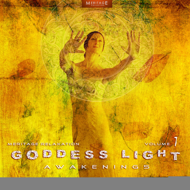 Meritage Relaxation: Goddess Light (Awakenings), Vol. 1