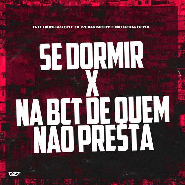 SE DORMIR X NA BCT DE QUEM NÃO PRESTA