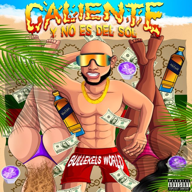 CALIENTE Y NO ES DEL SOL BULLEKELS WORLD