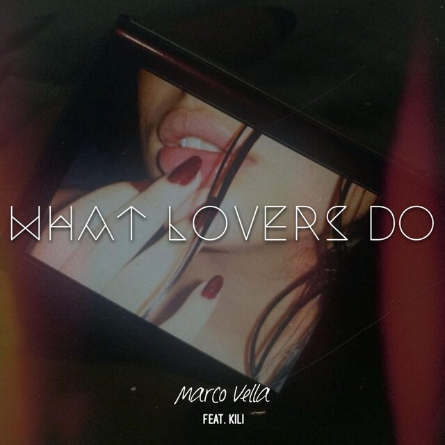 What Lovers Do (feat. Kili)