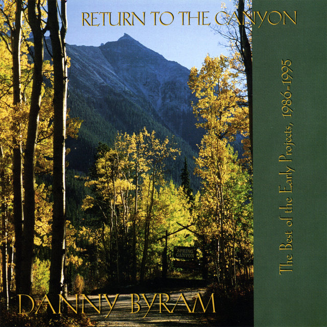 Cover art for album Return To The Canyon: Best Of The Early Projects 1986-1995 by Danny Byram