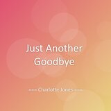 Just Another Goodbye