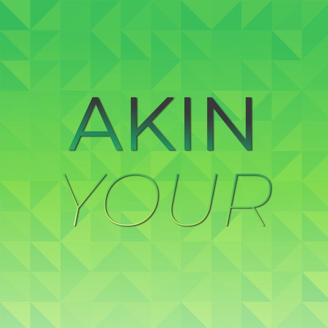 Akin Your