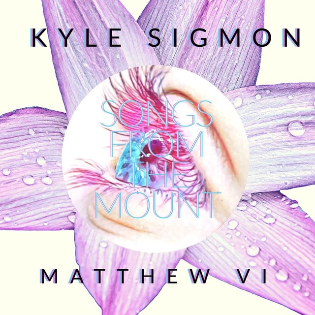 Songs from the Mount: Matthew VI