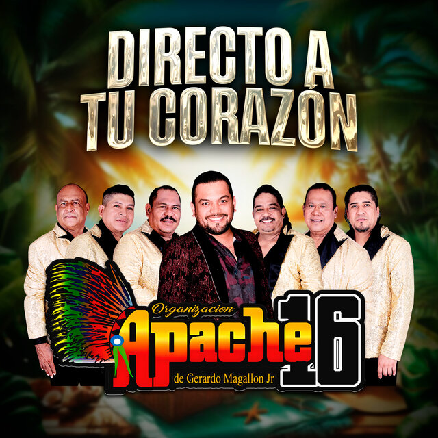 Apache 16: Directo a Tu Corazón