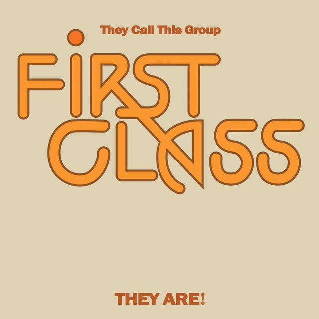 They Call This Group First Class They Are! (Expanded Edition) [Digitally Remastered] (Re-mastered)