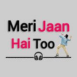 Meri Jaan Hai Too