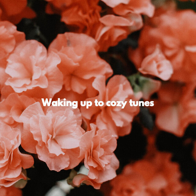 Waking up to cozy tunes