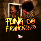Funk do Francisleno