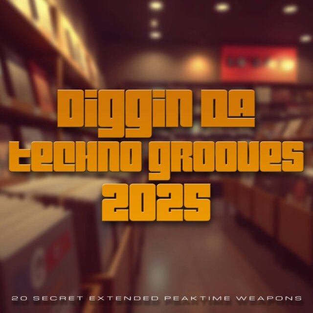 DIGGIN DA TECHNO GROOVES 2025 (20 SECRET EXTENDED PEAKTIME WEAPONS)
